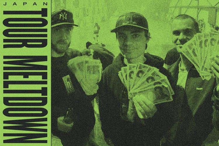 A green-colored flyer with a big bold text at the left side saying »Japan Tour Meltdown« and a picture of 3 HUF professional skateboarders smiling and holding big stacks of paper money into the camera.